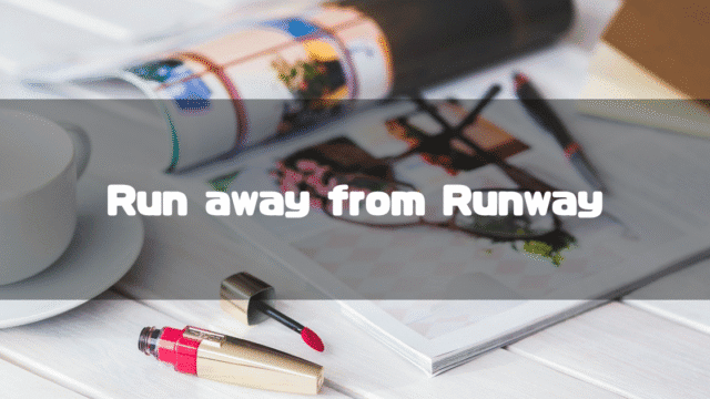 ファッション雑誌を背景に「Run away from Runway」というタイトル文字を重ねたアイキャッチ