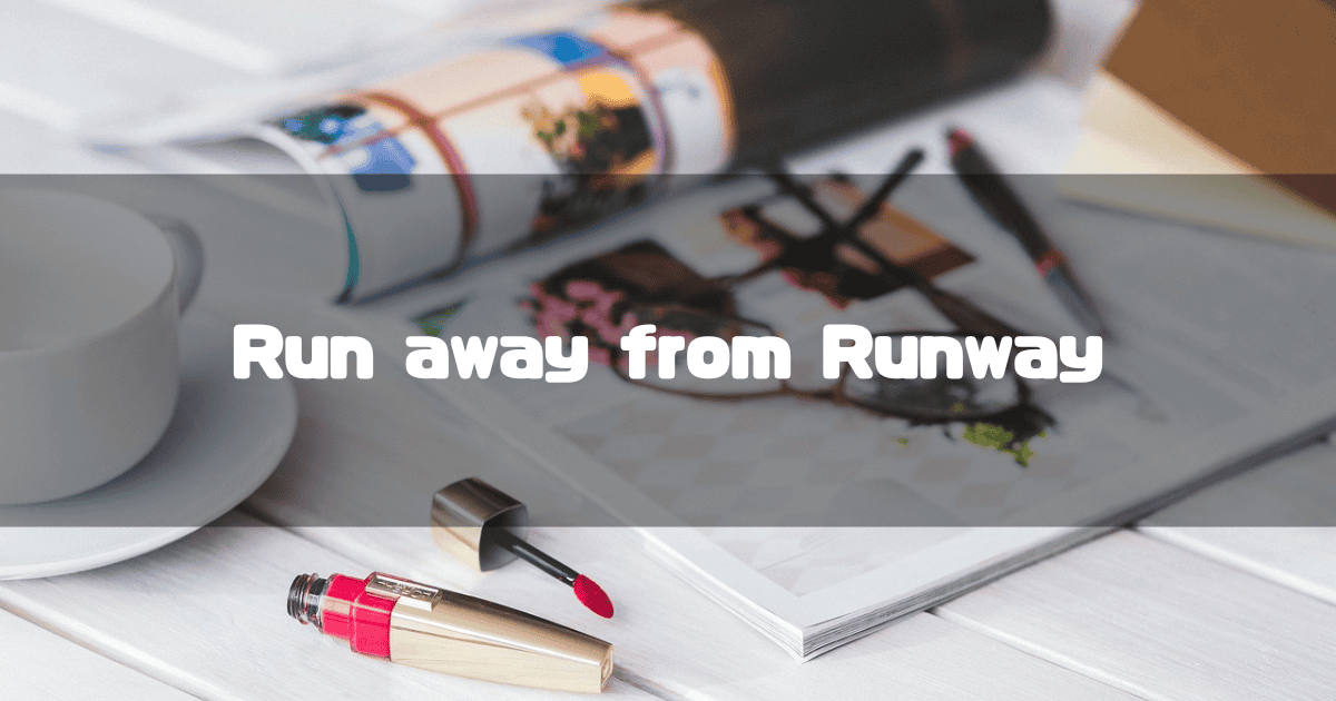 ファッション雑誌を背景に「Run away from Runway」というタイトル文字を重ねたアイキャッチ
